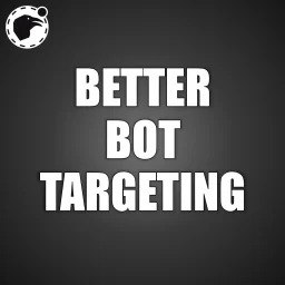 Better Bot Targeting