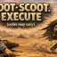 Loot-Scoot-Execute 1